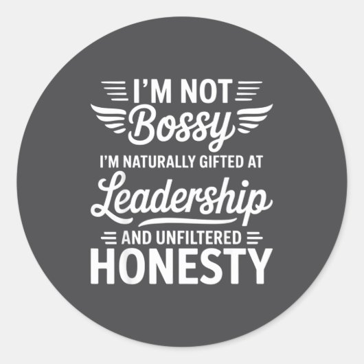 Not Bossy Leadership And Honesty Funny Saying Mens Runder Aufkleber (Vorderseite)