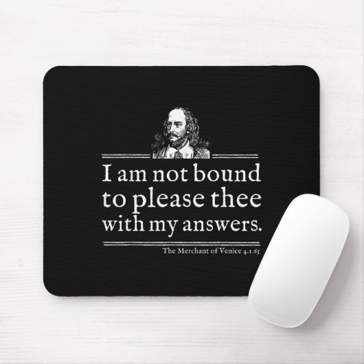 Not Bound To Please Shakespeare Quote Shirt Theate Mousepad (Mit Mouse)