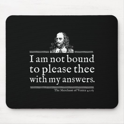 Not Bound To Please Shakespeare Quote Shirt Theate Mousepad (Vorne)