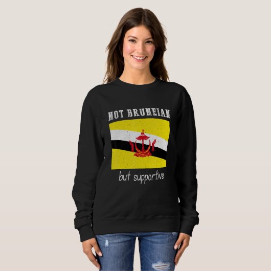 Not Bruneian But Supportive Brunei Sweatshirt (Vorne ganz)