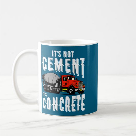 Not Cement Its Concrete Funny Concrete Mixer  Kaffeetasse (Links)