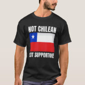 Not Chilean But Supportive Chile Flag Support T-Shirt (Vorderseite)