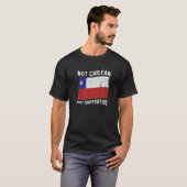 Not Chilean But Supportive National Flag Inspirati T-Shirt (Vorne ganz)