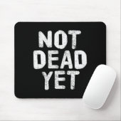 Not Dead Ye Funny Undead Zombie Veteran  Mousepad (Mit Mouse)