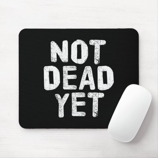 Not Dead Ye Funny Undead Zombie Veteran Mousepad (Mit Mouse)