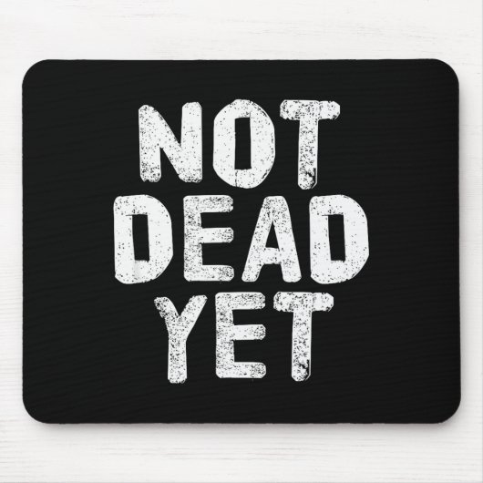 Not Dead Ye Funny Undead Zombie Veteran  Mousepad (Vorne)