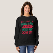 Not Dog Hair It s Anatolian Shepherd Confetti Dog Sweatshirt (Vorne ganz)
