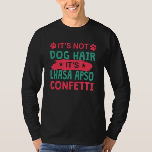 Not Dog Hair It s Lhasa Apso Confetti Dog   Pets T-Shirt (Vorderseite)