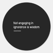 Not Engaging In Ignorance Is Wisdom _ Mindfulness Runder Aufkleber (Vorderseite)