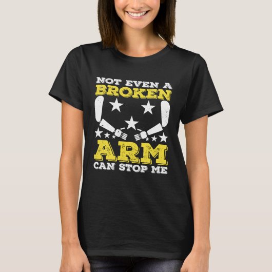 Not Even A Broken Arm CanStop Me Amputated Prosthe T-Shirt (Vorderseite)