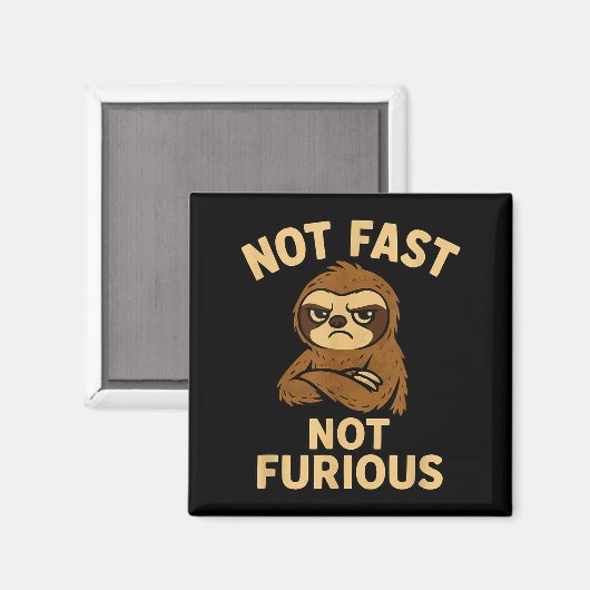 Not Fast Not Furious, Funny Sltoh Magnet (Vorderseite/Rückseite)