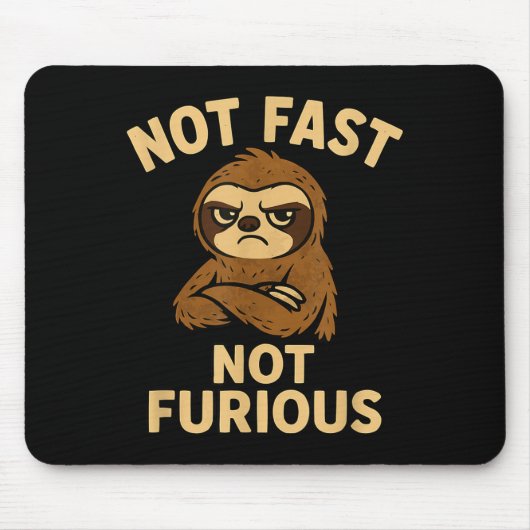 Not Fast Not Furious, Funny Sltoh  Mousepad (Vorne)