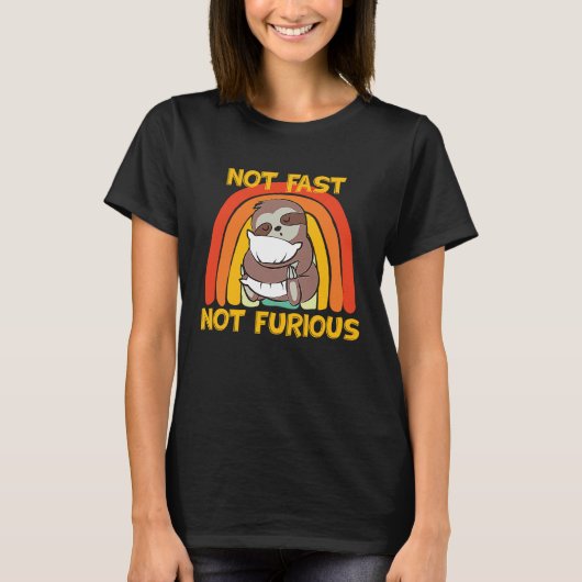 Not Fast Not Furious Sloth Quote Weekend Cute Slot T-Shirt (Vorderseite)