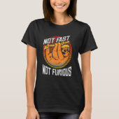 Not fast not Furious T-Shirt (Vorderseite)