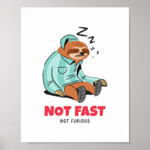 Not Fast Not Furious T-Shirt Poster