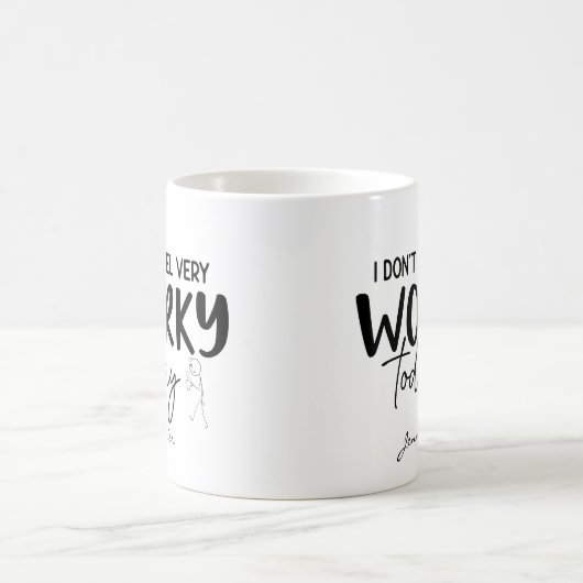 Not Feeling Very Worky Funny Office Personalized Kaffeetasse (Mittel)