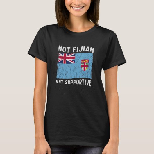 Not Fijian But Supportive National Flag Inspiratio T-Shirt (Vorderseite)