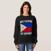 Not Filipino But Supportive Philippines Flag Suppo Sweatshirt (Vorne ganz)