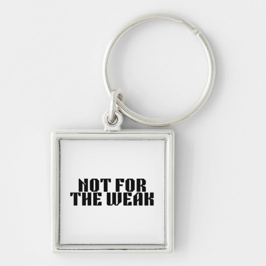 Not For The Weak Brutalist Key Ring Schlüsselanhänger (Vorne)