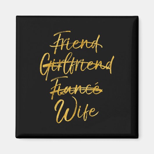 Not Friend Girlfriend Verlobte Ehefrau Shirt Gold Magnet (Vorne)