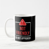 Not Friendly Do Not Approach Funny Sarcastic Sayin Kaffeetasse (Links)