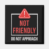 Not Friendly Do Not Approach Funny Sarcastic Sayin Magnet (Vorne)