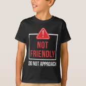 Not Friendly Do Not Approach Funny Sarcastic Sayin T-Shirt (Vorderseite)