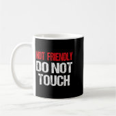 Not Friendly Do Not Touch Funny Sarcasm Quote Kaffeetasse (Links)