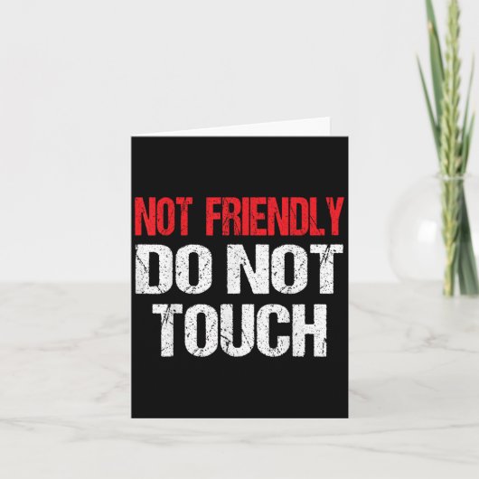 Not Friendly Do Not Touch Funny Sarcasm Quote Karte (Vorderseite)