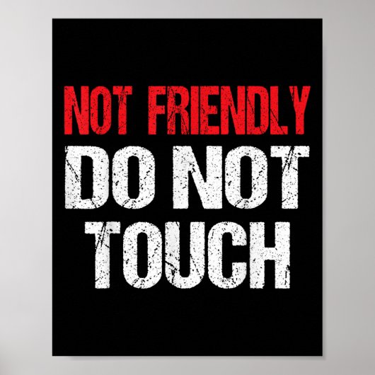 Not Friendly Do Not Touch Funny Sarcasm Quote Poster (Vorne)