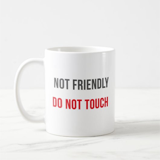 Not Friendly Do Not Touch Modern Attitude Quote Kaffeetasse (Links)