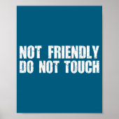 Not Friendly Don't Touch Funny Sarcastic Quote For Poster (Vorne)