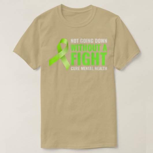 Not Going Down Without A Fight Mental Health Aware T-Shirt (Design vorne)