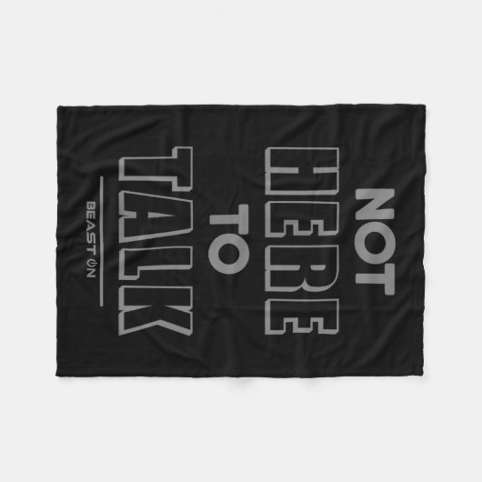 Not Here To Talk In G Funny Gym Motivation Sayings Fleecedecke (Vorderseite (Horizontal))