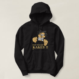"NOT HEUTE KAREN" lustig wütender Mann Hoodie
