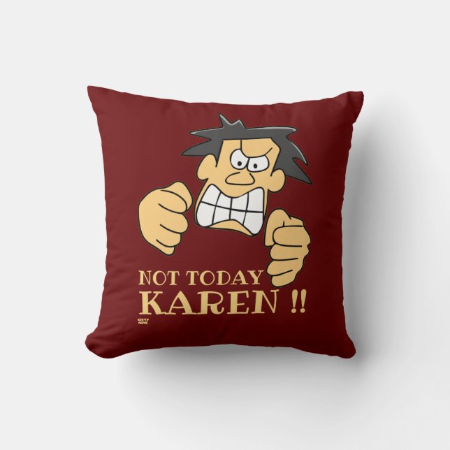 "NOT HEUTE KAREN" lustig wütender Mann Kissen (Vorderseite)