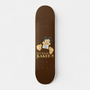 "NOT HEUTE KAREN" lustig wütender Mann Skateboard