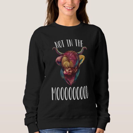 Not In The Mooooooood Highland Cow Scotland Sweatshirt (Vorderseite)