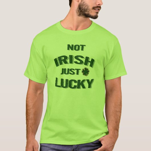 NOT IRISH NUR LUCKY St. Patrick's Day T - Shirt (Vorderseite)
