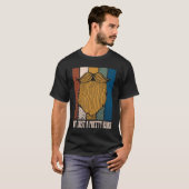 Not Just a Pretty Beard Manly Humor Masculine T-Shirt (Vorne ganz)