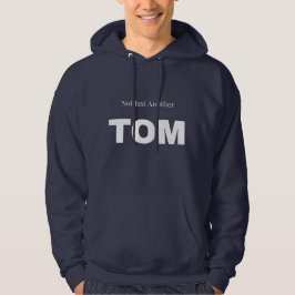 Not Just Another TOM Hoodie