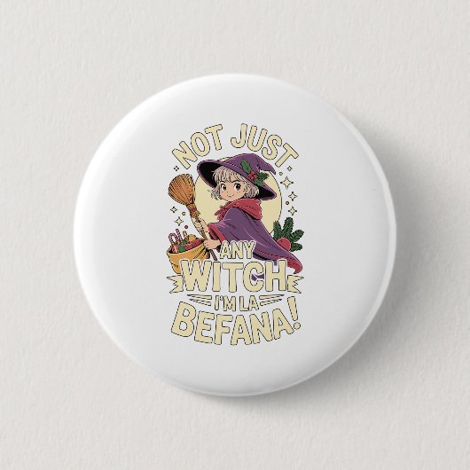 “not Just Any Witch, I’m La Befana” Funny Italian  Button (Vorderseite)