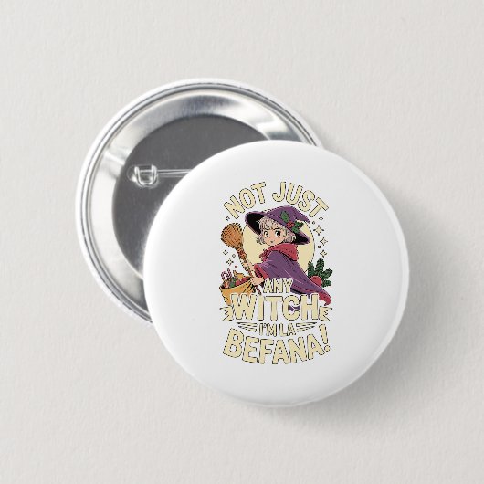 “not Just Any Witch, I’m La Befana” Funny Italian  Button (Vorne & Hinten)