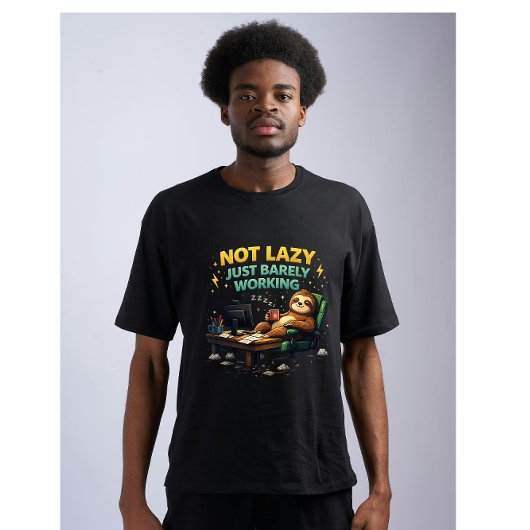 Not Lazy Just Barely Working Funny Sloth Office Hu T-Shirt
