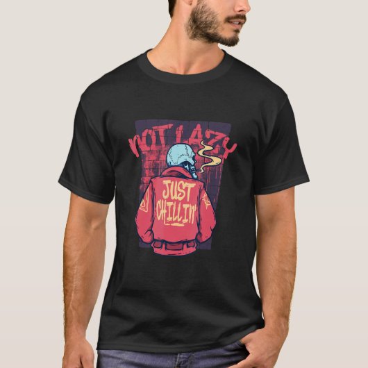 Not Lazy Just Chillin Smoking Skeleton Graffiti S T-Shirt (Vorderseite)