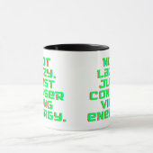 Not Lazy, Just Conserving Energy Tasse (Zentrum)