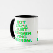 Not Lazy, Just Conserving Energy Tasse (Vorderseite Links)