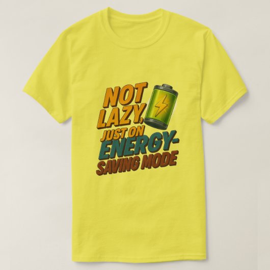 Not Lazy, Saving Energy Tee (Design vorne)