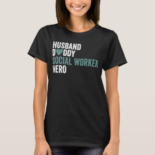 Not leidende Sozialarbeiter Ehemann Daddy Social W T-Shirt