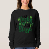 Not Lucky Just Blessed Shamrock C  2 Sweatshirt (Vorderseite)